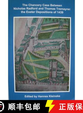【3-4周达】The Chancery Case Between Nicholas Radford and Thomas Tremayne: The Exeter Depositions of ... [9780901853554]