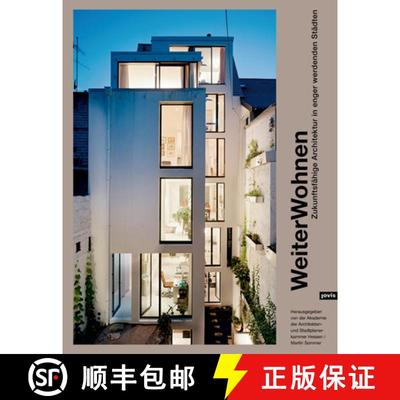 【3-4周达】Weiter Wohnen: Zukunftsf?hige  Wohnarchitektur in enger werdenden St?dten [9783868593846]