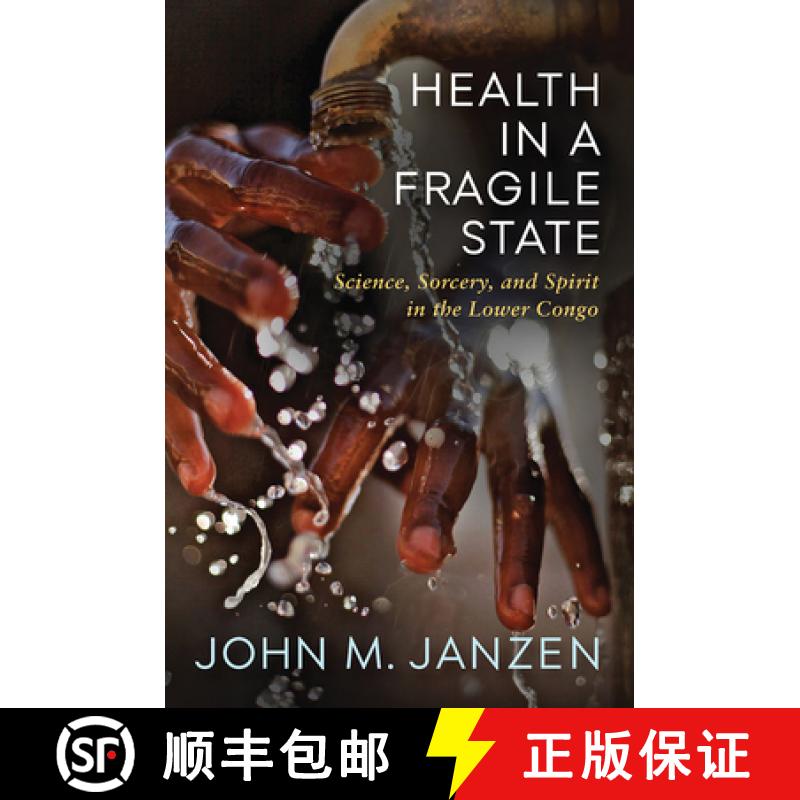 预订 Health in a Fragile State: Science, Sorcery, and Spirit in the Lower Congo [9780299325046]
