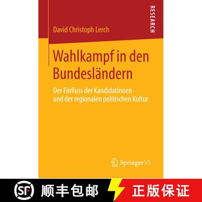 【3-4周达】Wahlkampf in den Bundesländern : Der Einfluss der KandidatInnen und der regionalen politi... [9783658062682]