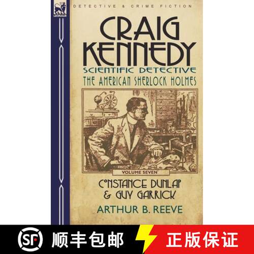【3-4周达】精装 Craig Kennedy-Scientific Detective: Volume 7-Constance Dunlap & Guy Garrick [9780857060358]