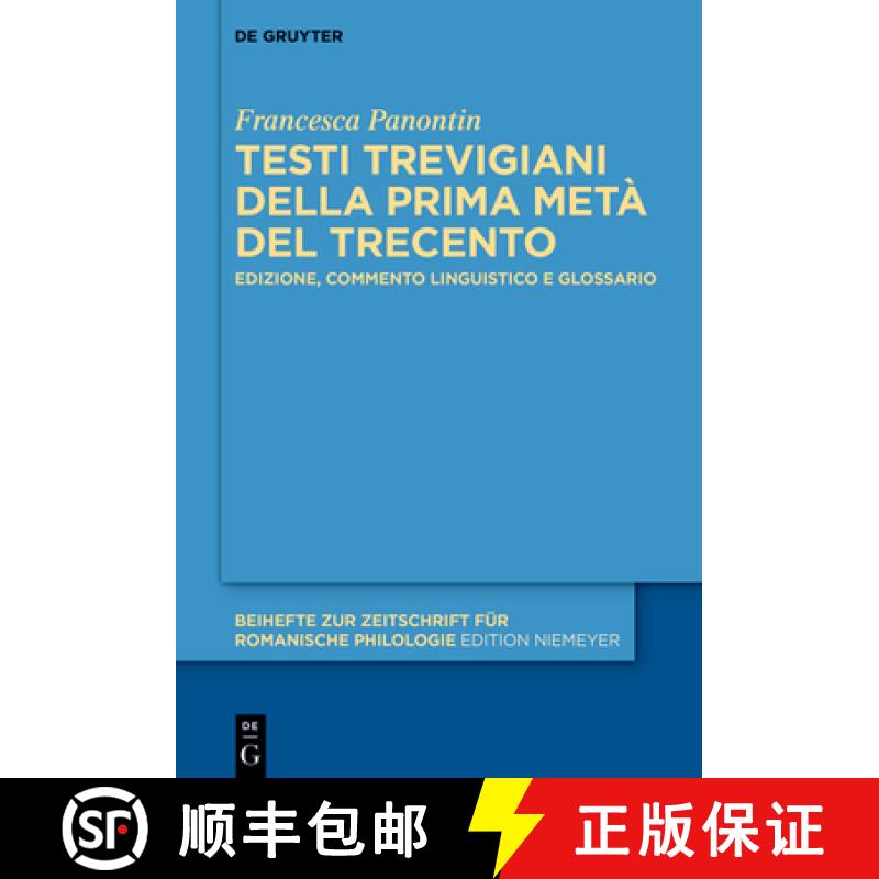 【2-3周达】Testi Trevigiani Della Prima Metà del Trecento: Edizione, Commento Linguistico E Glossario [9783110795677]