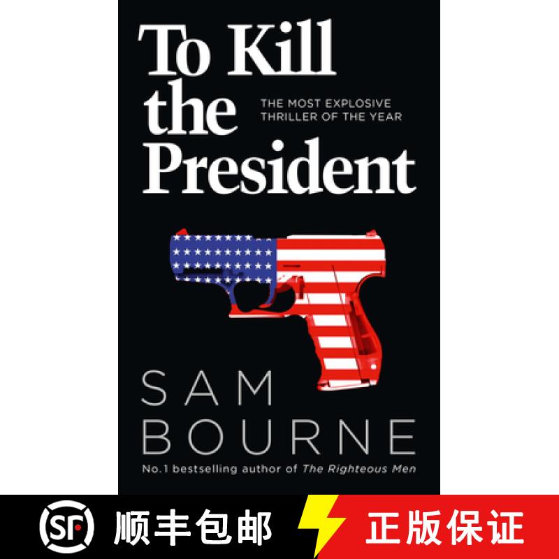 【3-4周达】To Kill the President: The Most Explosive Thriller of the Year [9780007413720]