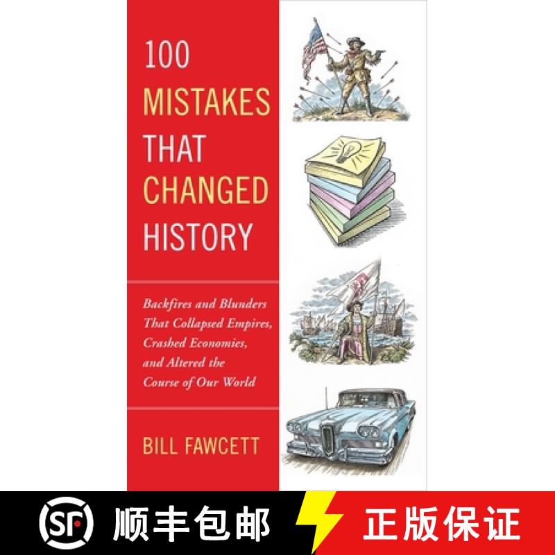 【4周达】100 Mistakes That Changed History: Backfires and Blunders That Collapsed Empires, Crashed Ec... [9780425236659]