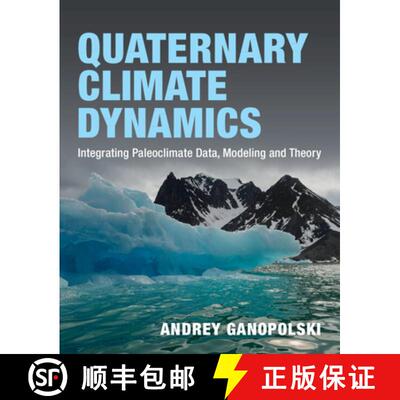【3-4周达】精装 Quaternary Climate Dynamics: Integrating Paleoclimate Data, Modeling and Theory [9781108419000]