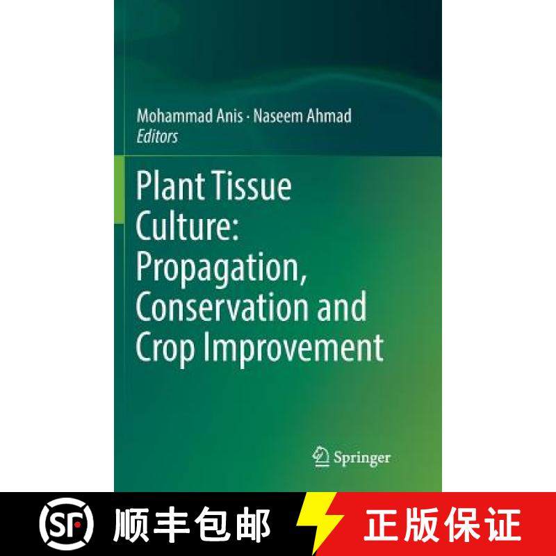 【3-4周达】Plant Tissue Culture: Propagation, Conservation and Crop Improvement: Propagation, Conserv... [9789811094774]