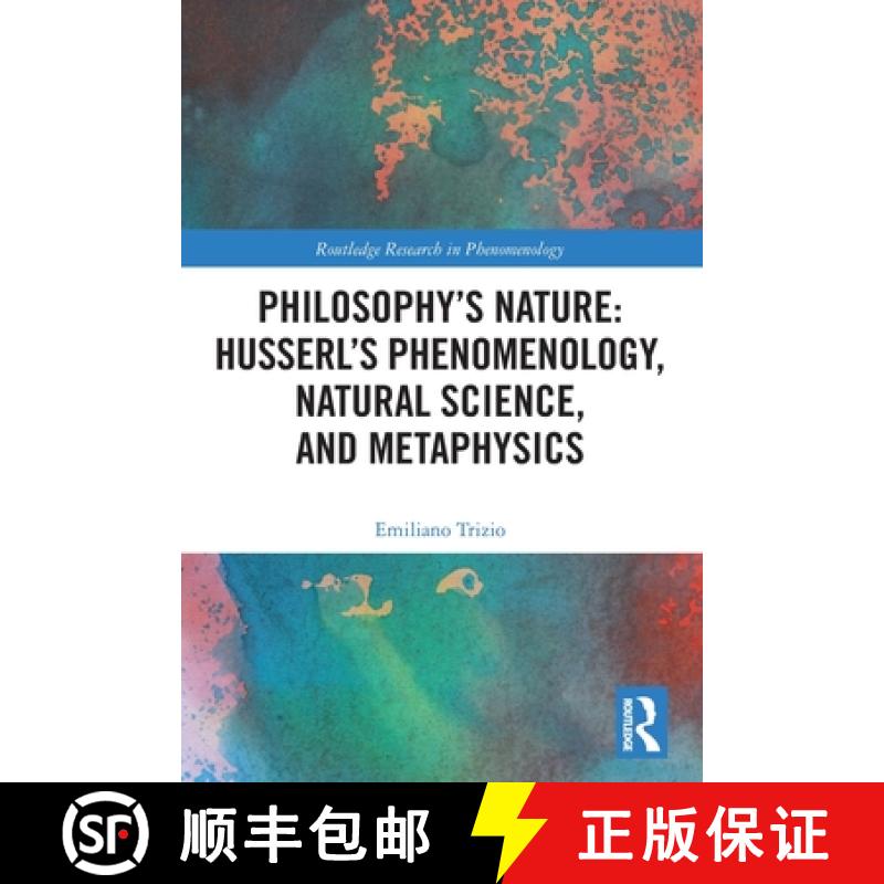 【3-4周达】Philosophy's Nature: Husserl's Phenomenology, Natural Science, and Metaphysics [9780367607708]