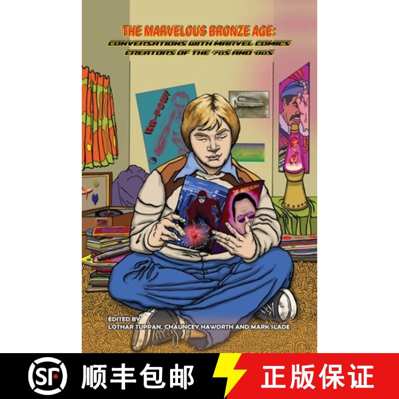 【2-3周达】The Marvelous Bronze Age: Conversations with Marvel Comics Creators of the '70s and '80s [9798887713656]