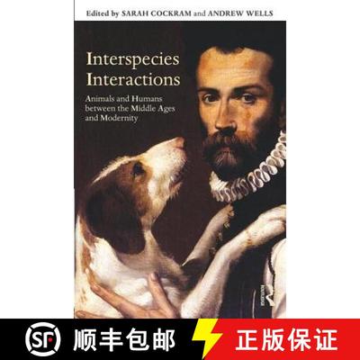 【3-4周达】Interspecies Interactions: Animals and Humans between the Middle Ages and Modernity [9781138189720]