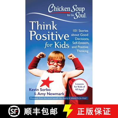 【3-4周达】Chicken Soup for the Soul: Think Positive for Kids: 101 Stories about Good Decisions, Self... [9781611599275]