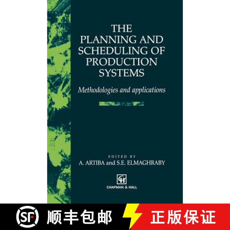 【4周达】The Planning and Scheduling of Production Systems : Methodologies and applications [9781461285076]