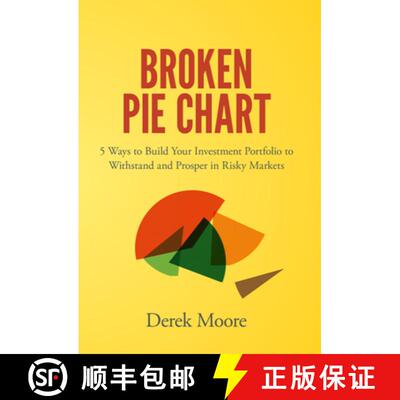 【3-4周达】精装 Broken Pie Chart – 5 Ways to Build Your Investment Portfolio to Withstand and Prospe... [9781787435544]