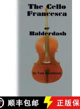 【3-4周达】The Cello Francesca, or, Balderdash [9780982657638]