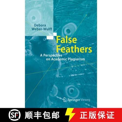 【3-4周达】精装 False Feathers : A Perspective on Academic Plagiarism [9783642399602]
