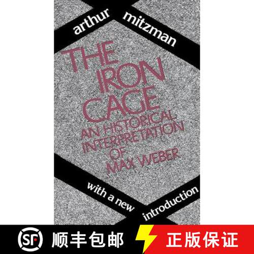 【3-4周达】The Iron Cage : Historical Interpretation of Max Weber [9780878559848]