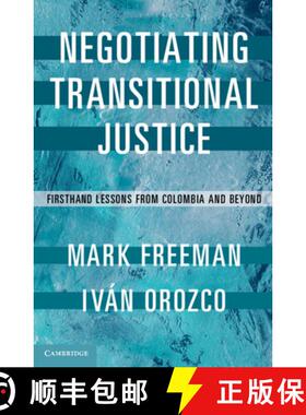 【3-4周达】Negotiating Transitional Justice : Firsthand Lessons from Colombia and Beyond [9781316638156]