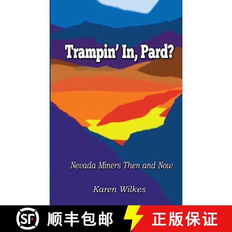 【3-4周达】Trampin' In Pard?: Nevada Miners Then and Now [9780692921371]