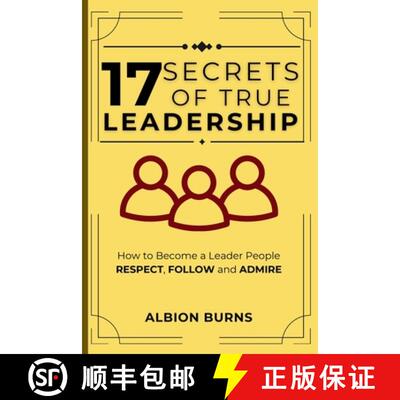 【3-4周达】17 Secrets of True Leadership: How to Become a Leader People Respect, Follow and Admire. :... [9798295407239]