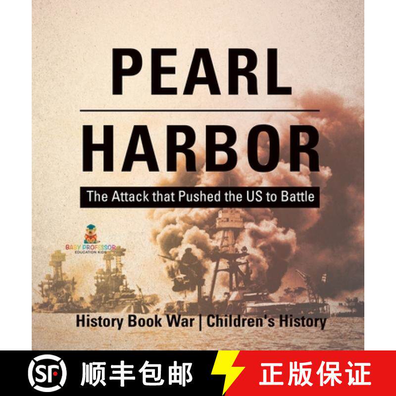 【3-4周达】Pearl Harbor : The Attack that Pushed the US to Battle - History Book War | Children's His... [9798869415240]
