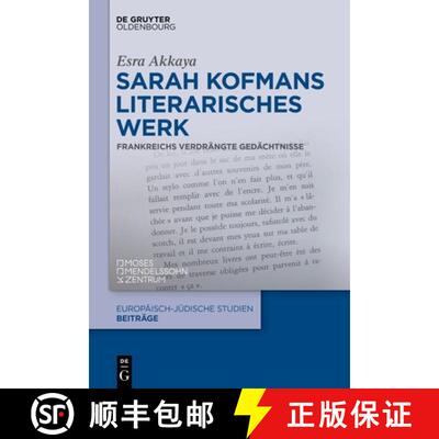 【3-4周达】Sarah Kofmans Literarisches Werk: Frankreichs Verdrängte Gedächtnisse [9783111355498]