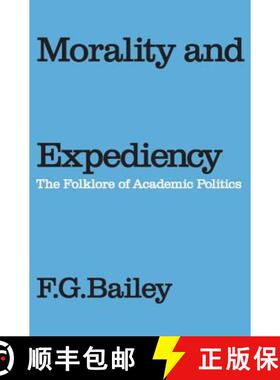 【3-4周达】Morality and Expediency : The Folklore of Academic Politics [9780202309224]