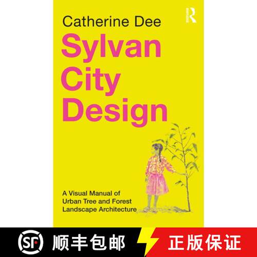 【3-4周达】Sylvan City Design: A Visual Manual of Urban Tree and Forest Landscape Architecture [9781032738574]