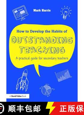 【3-4周达】How to Develop the Habits of Outstanding Teaching: A Practical Guide for Secondary Teachers [9781138950474]