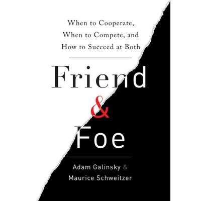 【4周达】Friend & Foe: When to Cooperate, When to Compete, and How to Succeed at Both [9780307720214]