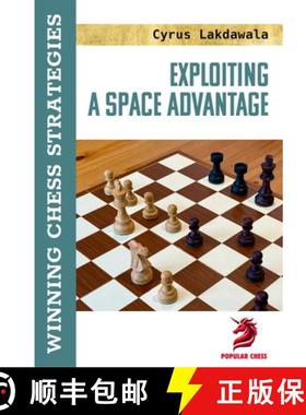 【3-4周达】Exploiting a Space Advantage: Winning Chess Strategies [9781836840428]