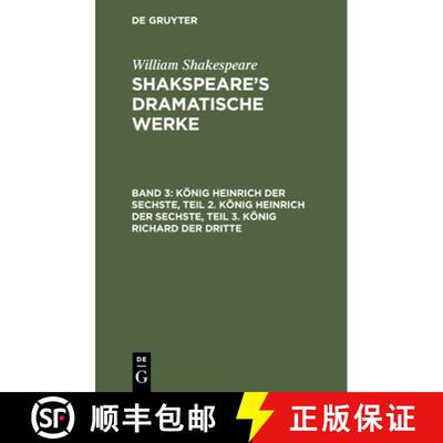 【3-4周达】Koenig Heinrich Der Sechste, Teil 2. Koenig Heinrich Der Sechste, Teil 3. Koenig Richard D... [9783112403334]