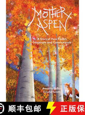 【3-4周达】Mother Aspen : A Story of How Forests Cooperate and Communicate [9781773069357]