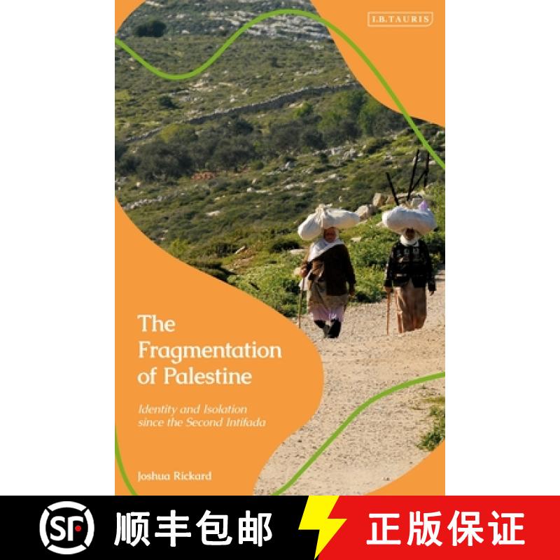 【3-4周达】Fragmentation of Palestine  The: Identity and Isolation in the Twenty-First Century: Ident... [9781784535872]