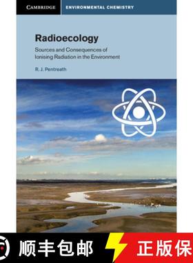 【3-4周达】Radioecology: Sources and Consequences of Ionising Radiation in the Environment [9781107096028]