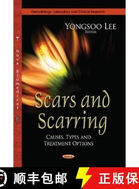 【3-4周达】Scars and Scarring: Causes, Types and Treatment Options [9781628080056]
