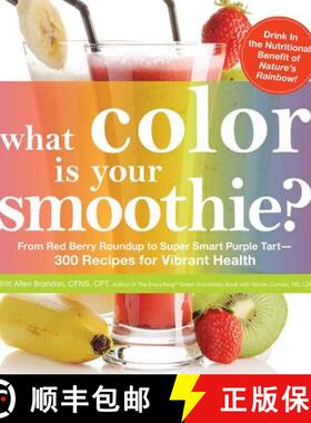 【3-4周达】What Color is Your Smoothie?: From Red Berry Roundup to Super Smart Purple Tart--300 Recip... [9781440536168]