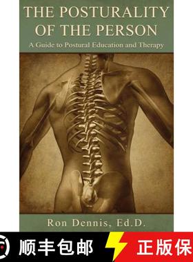 预订 The Posturality of the Person: A Guide to Postural Education and Therapy [9780988252509]