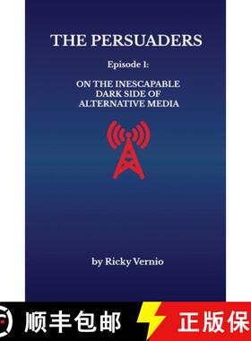 【3-4周达】The Persuaders: Episode 1: On the Inescapable Dark Side of Alternative Media [9798330340347]