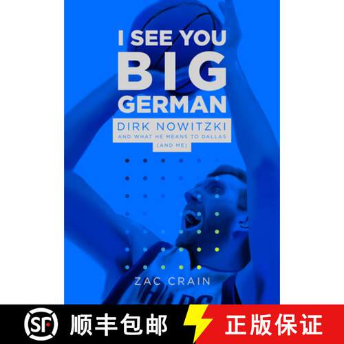 【3-4周达】I See You Big German : Dirk Nowitzki and What He Means to Dallas (And Me) [9781646050352]