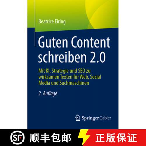 【3-4周达】Guten Content schreiben 2.0: Mit KI, Strategie und SEO zu wirksamen Texten für Web, Socia... [9783658504731]