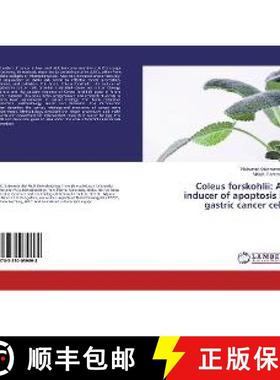 预订 Coleus forskohlii: An inducer of apoptosis in gastric cancer cells [9783330039698]