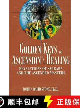 【3-4周达】Golden Keys to Ascension and Healing: Revelations of Sai Baba and the Ascended Masters [9781891824036]