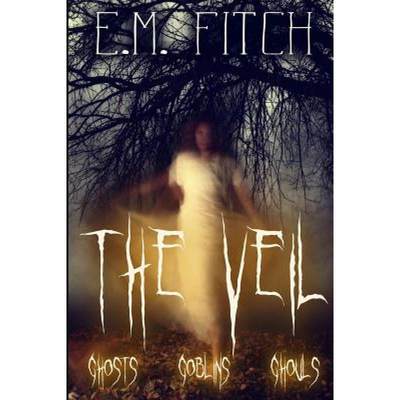 【4周达】The Veil: Ghosts, Goblins, Ghouls [9781387226498]