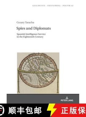 【3-4周达】Spies and Diplomats : Spanish Intelligence Service in the Eighteenth Century [9783631836675]