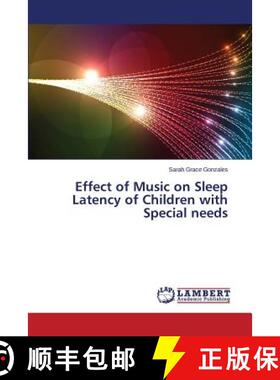 预订 Effect of Music on Sleep Latency of Children with Special Needs [9783659148620]