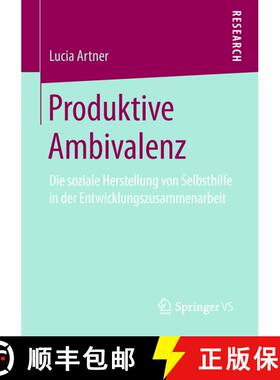 【3-4周达】Produktive Ambivalenz : Die soziale Herstellung von Selbsthilfe in der Entwicklungszusamme... [9783658229030]