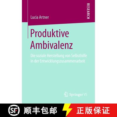 【3-4周达】Produktive Ambivalenz : Die soziale Herstellung von Selbsthilfe in der Entwicklungszusamme... [9783658229030]