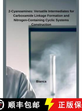 【3-4周达】2-Cyanoamines: Versatile Intermediates for Carboxamide Linkage Formation and Nitrogen-Cont... [9798230979487]