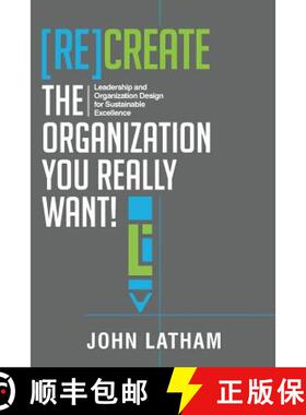 【3-4周达】[Re]Create the Organization You Really Want!: Leadership and Organization Design for Susta... [9780998149110]