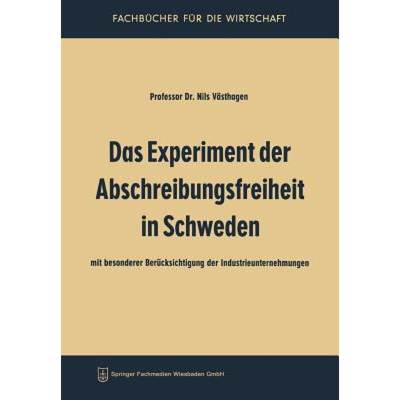 【4周达】Das Experiment Der Abschreibungsfreiheit in Schweden [9783322981547]