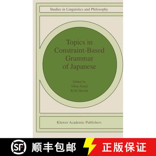 【3-4周达】Topics in Constraint-Based Grammar of Japanese [9780792356110]